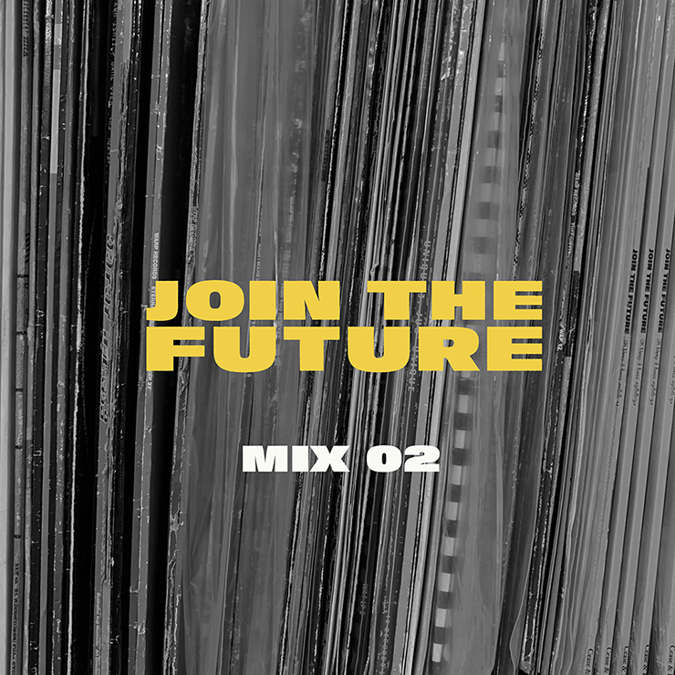 JOIN THE FUTURE: MIX&nbsp;02
