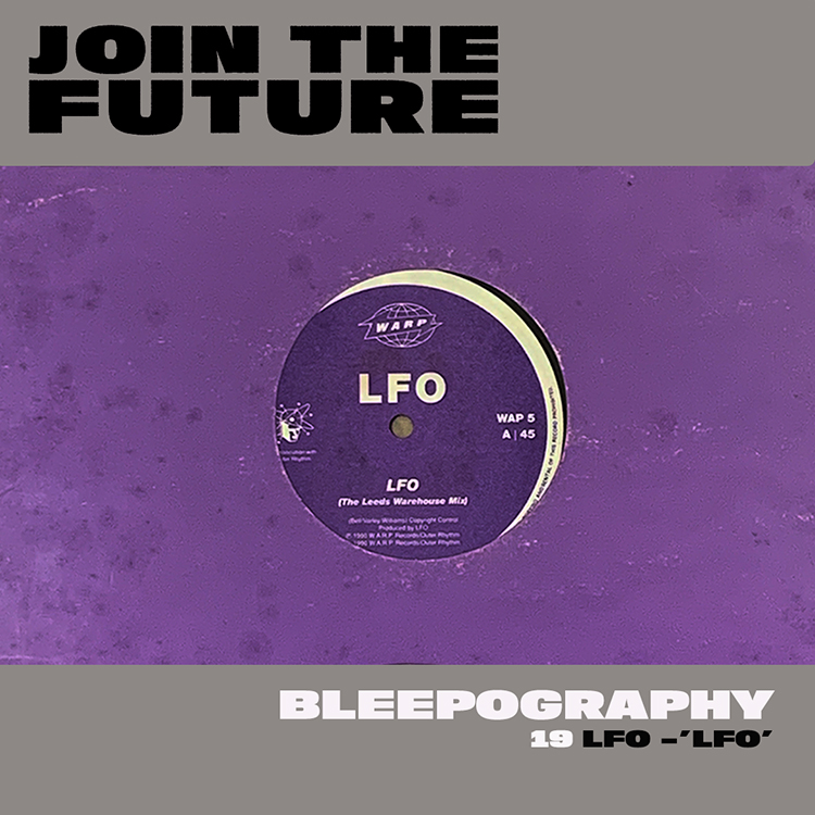 BLEEPOGRAPHY: 19 – LFO: ‘LFO’