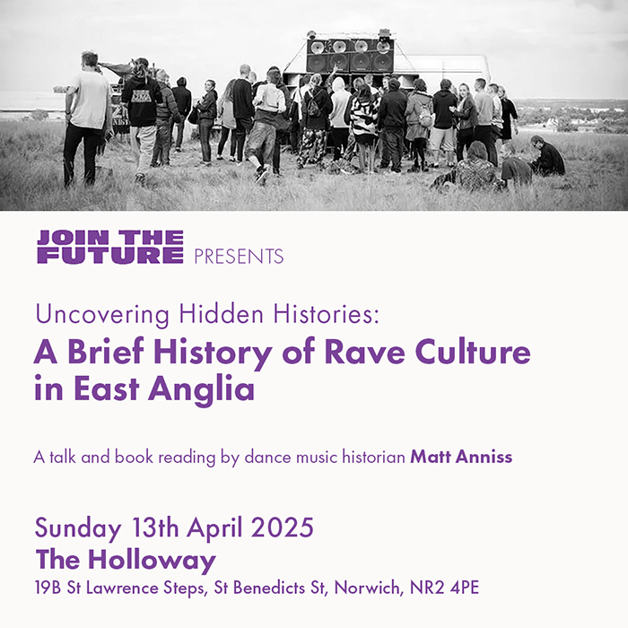 EVENT: UNCOVERING HIDDEN RAVE HISTORY IN&nbsp;NORWICH