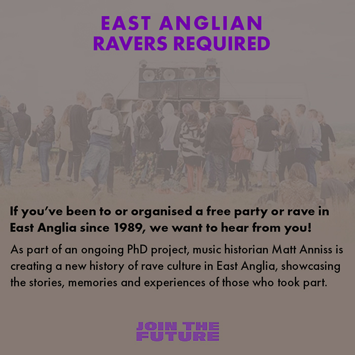 HELP US CREATE A NEW HISTORY OF RAVE CULTURE IN EAST&nbsp;ANGLIA